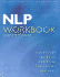 Nlp Workbook: a Practical Guide to Achieving the Results You Want