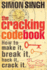 The Cracking Code Book: How to Make It, Break It, Hack It, Crack It