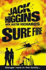 Sure Fire. Jack Higgins With Justin Richards