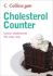 Cholesterol Counter: Lower Cholesterol the Easy Way (Collins Gem)