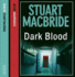 Dark Blood: the Sixth Logan McRae Thriller No.1 in Sunday Times Bestseller Scottish Detective Crime Series: Book 6