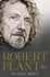 Robert Plant: a Life: the Biography