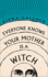 Everyone Knows Your Mother is a Witch: a Guardian Best Book of 2021 � �Riveting' Margaret Atwood