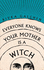 Everyone Knows Your Mother is a Witch: a Guardian Best Book of 2021 � �Riveting' Margaret Atwood