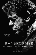 Transformer: the Complete Lou Reed Story
