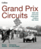 Grand Prix Circuits: Maps and Statistics From Every Formula One Track