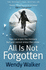 All is Not Forgotten