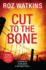 Cut to the Bone: a Gripping and Suspenseful Crime Thriller Full of Twists: Book 3 (a Di Meg Dalton Thriller)