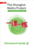 Shanghai Maths? the Shanghai Maths Project Year 6 Homework Guide