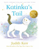 Katinka's Tail: a Magical Book & Cd From the Beloved Creator of Mog the Forgetful Cat!