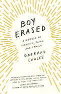 Boy Erased: a Memoir of Identity, Faith and Family
