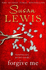 Forgive Me: the Gripping New Suspense Novel From the Sunday Times Bestselling Author...