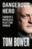 Dangerous Hero: Unmissable New Biography of Jeremy Corbyn From Our Best Investigative Biographer