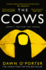 The Cows: the Bold, Brilliant and Hilarious Sunday Times Top Ten Bestseller From the Author of Cat Lady