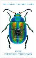 Extraordinary Insects: Weird Wonderful