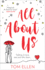 All About Us: Escape With the Bestselling, Most Gorgeously Romantic Debut Love Story of 2020!