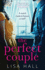 The Perfect Couple: the Most Gripping Psychological Thriller of 2020 From Bestselling Author of Books Like the Party and Have You Seen Her