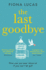 The Last Goodbye: the Most Heartbreaking and Unforgettable Romance Novel You'Ll Read in 2021