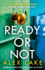 Ready Or Not: the Psychological Crime Thriller Mystery From the Top 10 Sunday Times & Kindle Bestselling Author