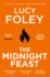 The Midnight Feast: the Brand New Gripping Murder Mystery Thriller for Summer 2024 From the Sunday Times Bestselling Author of the Guest List
