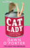 Cat Lady: the Sunday Times Bestseller and the Latest Funny, Brilliant and Bold Fiction Novel for 2022 From the Author of So Lucky