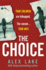 The Choice: the Unputdownable New Psychological Crime Thriller From the Usa Today Bestselling Author of Seven Days