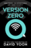 Version Zero: a Breathtaking Debut Action and Adventure Crime Thriller From the New York Times Bestselling Author