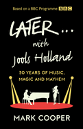 Later...With Jools Holland: 30 Years of Music, Magic and Mayhem