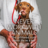 Never Work With Animals: the Funny and Shocking True Stories From Life as a Vet