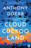 Cloud Cuckoo Land: the New Novel and Sunday Times Bestseller From the Author of All the Light We Cannot See