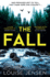 The Fall: the Unmissable New Psychological Thriller for 2023 From the Bestselling Author of the Date and All for You