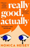 Really Good, Actually: the Funny, Relatable No. 2 Sunday Times Bestseller