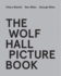 The Wolf Hall Picture Book: for Fans of the Booker Prize-Winning and Bestselling Wolf Hall Trilogy, Now a Major Tv Series