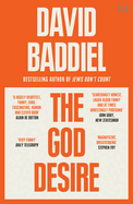 The God Desire: a Witty and Profound Sunday Times Bestselling Philosophical Essay