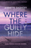 Where the Guilty Hide: a Totally Gripping Crime Thriller for 2024: Book 1 (a Detective Honeywell Mystery)