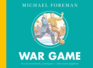 War Game: the Classic Illustrated Children's Book About the World War One Football Match
