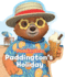Paddington's Holiday: Join the Summer Fun With This Delightful Paddington Shaped Board Book! (the Adventures of Paddington)