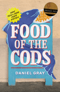 Food of the Cods: the Story of Britain? S Fish and Chips Obsession