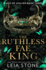 The Ruthless Fae King: the Tiktok Fantasy Romance Sensation for 2023: Book 3 (the Kings of Avalier)