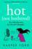 Hot Not Bothered: Don't Miss the Brand New Hilarious, Uplifting and Relatable Menopause Rom-Com, Perfect for Autumn 2024 and Fans of Alexandra Potter, Sophie Kinsella and Fiona Gibson!