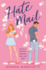 Hate Mail: If You Love the Hating Game and Icebreaker You'Ll Love This Enemies to Lovers Romcom!
