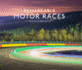 Remarkable Motor Races