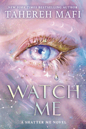 Watch Me: the Instant Sunday Times and New York Times Bestseller! a Brand New Dystopian Ya Fantasy Romance Book for 2025, Set in the World of Tiktok...Me: Book 1 (Shatter Me: the New Republic)