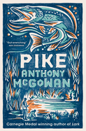 Pike: New Edition | From the Carnegie Medal-Winning Author of Lark (Dyslexia-Friendly): Book 2 (the Truth of Things)