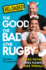 Reloaded the Good, the Bad & the Rugby