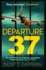 Departure 37: the Future of Humanity is About to Change, in This Terrifyingly Real Thriller Which Stephen King Calls 'a Mind-Blower'