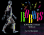 Robots: Your High-Tech World