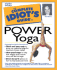 The Complete Idiot's Guide(R) to Power Yoga