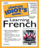The Complete Idiot's Guide to Learning French (2nd Edition)