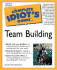 The Complete Idiot's Guide to Team Building